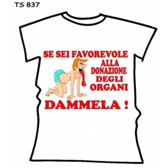 MAGLIETTA SEXY SCHERZOSA CON STAMPA DIVERTENTE "DONAZIONE DEGLI ORGANI ... DAMMELA!"